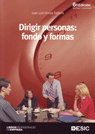 DIRIGIR PERSONAS: FONDO Y FORMAS 6ª ED