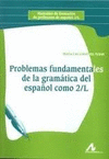 PROBLEMAS FUNDAMENTALES DE LA GRAMÁTICA DEL ESPAÑOL COMO 2/L