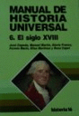 MANUAL DE HISTORIA UNIVERSAL 6. SIGLO XVIII