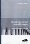 LA DEFRAUDACIÓN TRIBUTARIA EN EL CÓDIGO PENAL ESPAÑOL: ANÁLISIS JURÍDICO DOGMÁTICO DEL ART. 305 C.P