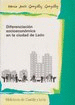 DIFERENCIACIÓN SOCIOECONÓMICA EN LA CIUDAD DE LEÓN