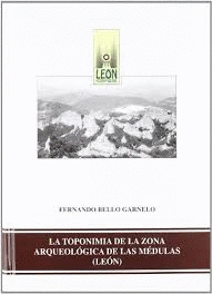 LA TOPONIMIA DE LA ZONA ARQUEOLÓGICA DE LAS MÉDULAS (LEÓN)