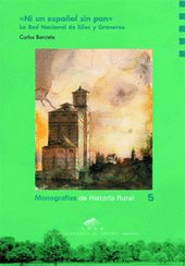 ?NI UN ESPAÑOL SIN PAN?. LA RED NACIONAL DE SILOS Y GRANEROS