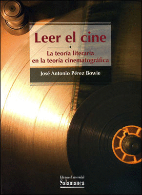 LEER EL CINE. LA TEORÍA LITERARIA EN LA TEORÍA CINEMATOGRÁFICA