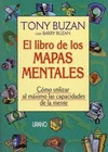 EL LIBRO DE LOS MAPAS MENTALES: CÓMO UTILIZAR AL MÁXIMO LAS CAPACIDADES DE LA MENTE