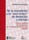 DE LA EXTRADICIÓN A LA EURO-ORDEN DE DETENCIÓN Y ENTREGA