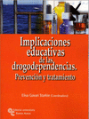 IMPLICACIONES EDUCATIVAS DE LAS DROGODEPENDENCIAS