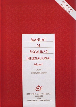 MANUAL DE FISCALIDAD INTERNACIONAL. 4ª ED. (2 VOLÚMENES)