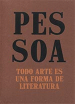 PESSOA: TODO ARTE ES UNA FORMA DE LITERATURA