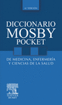 DICCIONARIO MOSBY POCKET: DE MEDICINA, ENFERMERÍA Y CIENCIAS DE LA SALUD 6ª ED