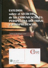 ESTUDIOS SOBRE EL SECRETO DE LAS COMUNICACIONES. PERSPECTIVA DOCTRINAL Y JURISPRUDENCIAL