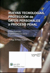 NUEVAS TECNOLOGÍAS, PROTECCIÓN DE DATOS PERSONALES Y PROCESO PENAL