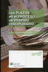 LOS PLAZOS EN EL PROCESO DE DESPIDO DISCIPLINARIO