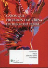 CASOS QUE HICIERON DOCTRINA EN DERECHO PENAL