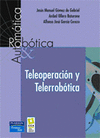 TELEOPERACIÓN Y TELERROBÓTICA