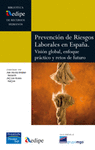 PREVENCIÓN DE RIESGOS LABORALES EN ESPAÑA: VISIÓN BLOBAL, ENFOQUE PRÁCTICO Y RETOS DE FUTURO