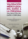 VALORACION MEDICO LEGAL DEL DAÑO A LA PERSONA VOL. I