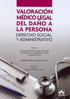 VALORACIÓN MÉDICO LEGAL DEL DAÑO A LA PERSONA VOL. IV
