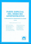 PARTE ESPECIAL DEL DERECHO ADMINISTRATIVO. LA INTERVENCIÓN DE LA ADMINISTRACIÓN EN LA SOCIEDAD 2ª ED