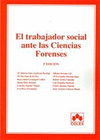 EL TRABAJADOR SOCIAL ANTE LAS CIENCIAS FORENSES. 3ª ED.