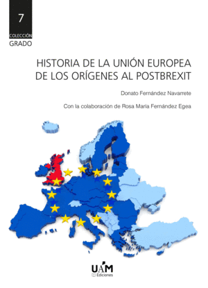 HISTORIA DE LA UNIÓN EUROPEA; DE LOS ORÍGENES AL POSTBREXIT