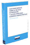 CUESTIONES BÁSICAS SOBRE EL RECURSO DE REPOSICIÓN Y LAS RECLAMACIONES ECONÓMICO-ADMINISTRATIVAS