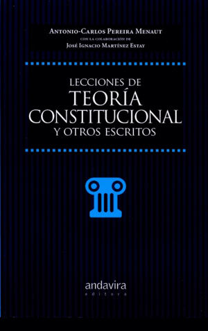 LECCIONES DE TEORÍA CONSTITUCIONAL Y OTROS ESCRITOS