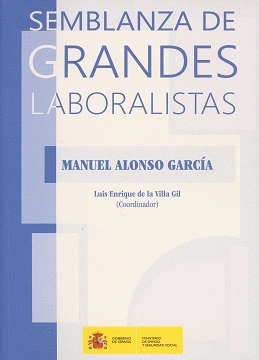 SEMBLANZA DE GRANDES LABORALISTAS. MANUEL ALONSO GARCÍA