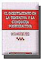EL DESISTIMIENTO EN LA TENTATIVA Y LA CONDUCTA POSTDELICTIVA