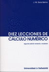 DIEZ LECCIONES DE CÁLCULO NUMÉRICO (SEGUNDA EDICIÓN REVISADA Y AMPLIADA)