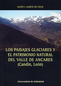 LOS PAISAJES GLACIARES Y EL PATRIMONIO NATURAL DEL VALLE DE ANCARES (CANDÍN, LEÓN)