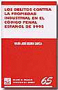 LOS DELITOS CONTRA LA PROPIEDAD INDUSTRIAL EN EL CÓDIGO PENAL ESPAÑOL DE 1995