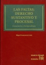 LAS FALTAS : DERECHO SUSTANTIVO Y PROCESAL