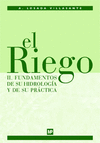 EL RIEGO II. FUNDAMENTOS DE SU HIDROLOGÍA Y DE SU PRÁCTICA