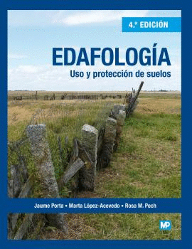 EDAFOLOGÍA: USO Y PROTECCIÓN DE SUELOS. 4ª ED.