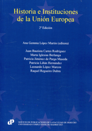HISTORIA E INSTITUCIONES DE LA UNION EUROPEA. 2ª ED.