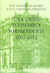UNA CRISIS ECONÓMICA SORPRENDENTE. 2007-2012