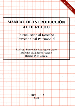MANUAL DE INTRODUCCIÓN AL DERECHO. INTRODUCCIÓN AL DERECHO. DERECHO CIVIL PATRIMONIAL. 11ª EDICIÓN 2021