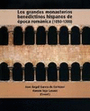 LOS GRANDES MONASTERIOS BENEDICTINOS HISPANOS DE ÉPOCA ROMÁNICA (1050-1200)