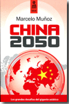 CHINA 2050: LOS GRANDES DESAFÍOS DEL GIGANTE ASIÁTICO