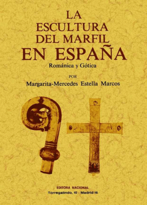 LA ESCULTURA DEL MARFIL EN ESPAÑA: ROMÁNTICA Y GÓTICA.
