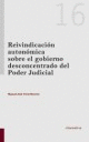 REIVINDICACIÓN AUTONÓMICA SOBRE EL GOBIERNO DESCONCENTRADO DEL PODER JUDICIAL