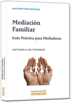 MEDIACIÓN FAMILIAR. GUÍA PRÁCTICA PARA MEDIADORES