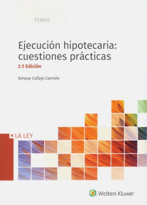 EJECUCIÓN HIPOTECARIA: CUESTIONES PRÁCTICAS. 2ª ED