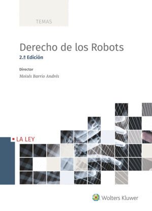 DERECHO DE LOS ROBOTS. 2ª ED.
