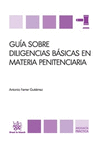 GUÍA SOBRE DILIGENCIAS BÁSICAS EN MATERIA PENITENCIARIA