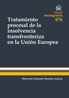 TRATAMIENTO PROCESAL DE LA INSOLVENCIA TRANSFRONTERIZA EN LA UNIÓN EUROPEA
