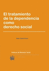 EL TRATAMIENTO DE LA DEPENDENCIA COMO DERECHO SOCIAL