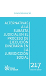 ALTERNATIVAS A LA SUBASTA JUDICIAL EN EL PROCESO DE EJECUCIÓN DINERARIA EN LA JURISDICCIÓN SOCIAL