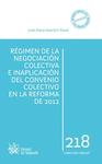 RÉGIMEN DE LA NEGOCIACIÓN COLECTIVA E INAPLICACIÓN DEL CONVENIO COLECTIVO EN LA REFORMA DE 2012